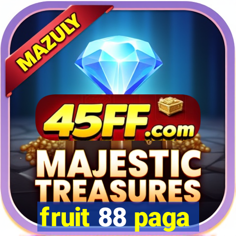 fruit 88 paga